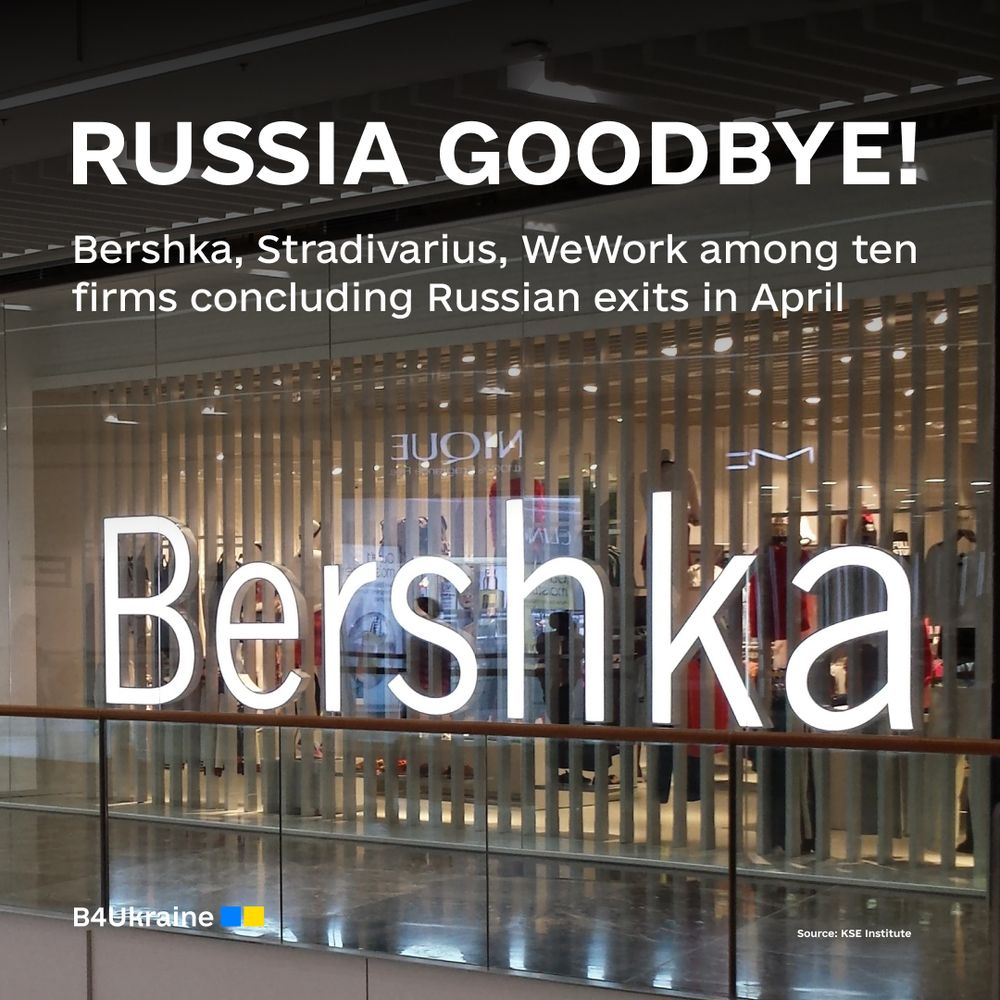 Russia Goodbye! Bershka, Stradivarius, WeWork among ten firms concluding Russian exits in April