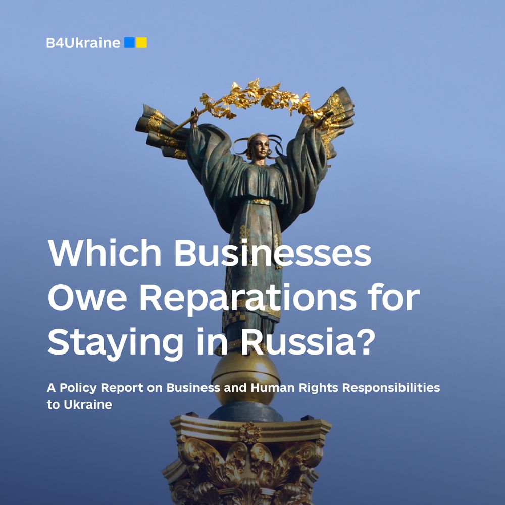 Which Businesses Owe Reparations for Staying in Russia? A Policy Report on Business and Human Rights Responsibilities to Ukraine